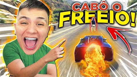 Cab O Freio Do Carro Fogo No Gta Rp Paulinho O Loko Youtube