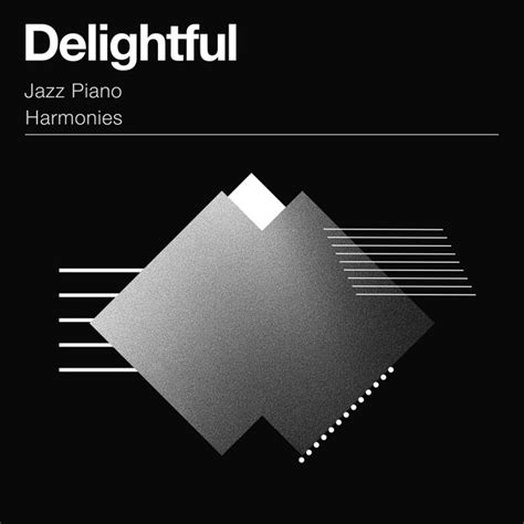 Zzz Delightful Jazz Piano Harmonies Zzz Album By Concentration Study