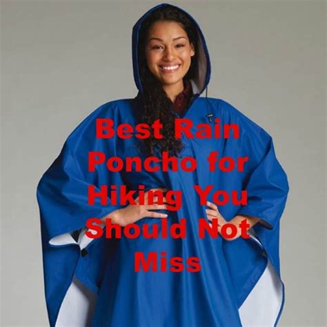 9 Best Rain Ponchos For Hiking And Backpacking All Outdoors Guide