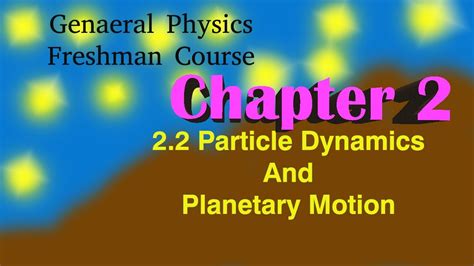 General Physics Freshman Course Chapter Particle Dynamics Afan