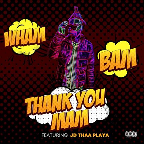 Wham Bam Thank You Mam Radio Edit Single By Jd Thaa Playa Spotify