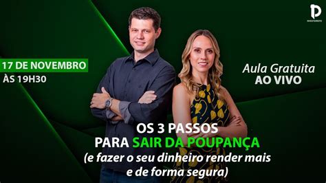 Os Passos Para Voc Sair Da Poupan A E Fazer O Seu Dinheiro Render