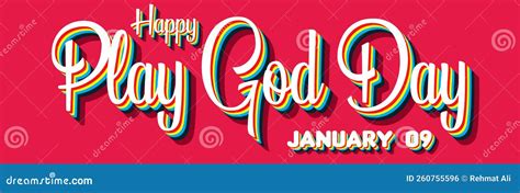 Happy Play God Day January 09 Calendar Of January Retro Text Effect