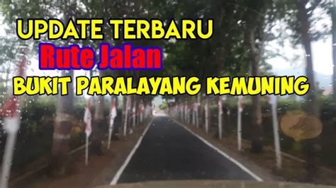 Update Terbaru Rute Jalan Ke Bukit Paralayang Kemuning Ternyata Sudah