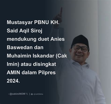 Mustasyar Pbnu Kh Said Aqil Siroj Mendukung Duet Anies Baswedan Dan