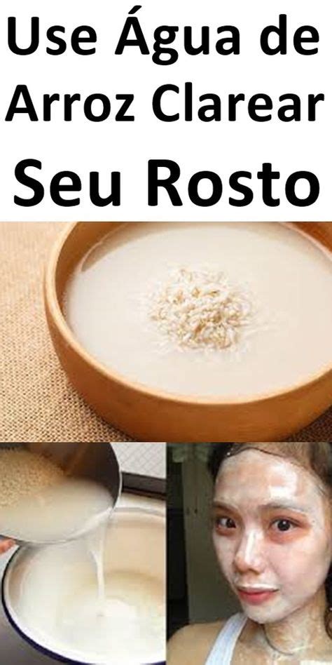 Aprenda Como Usar A Gua De Arroz Para Clarear A Pele Truques De