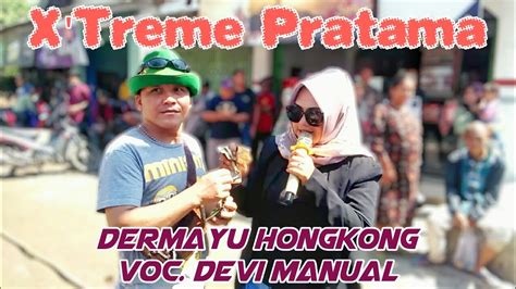 Arak Arakan X Treme Pratama Dermayu Hongkong Vocal Devi Manual Gadingan