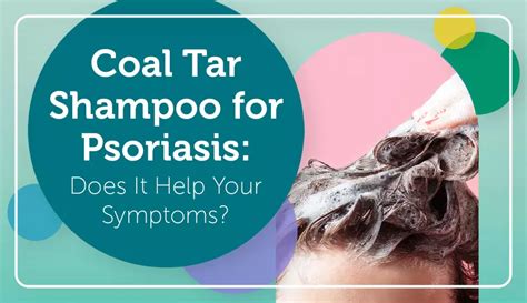 Coal Tar Shampoo For Psoriasis Does It Help Your Symptoms Mypsoriasisteam