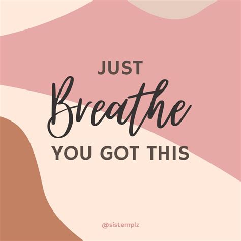 Just Breathe You Got This