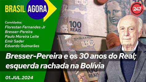 Brasil Agora Bresser Pereira E Os 30 Anos Do Real Esquerda Rachada