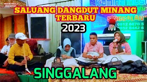 Singgalang Saluang Dangdut Minang Terbaru Mak Son Eka Sutai Nadya Youtube