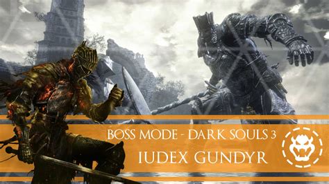 Iudex Gundyr Dark Souls Boss Mode Youtube