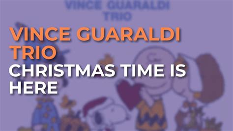 Vince Guaraldi Trio Christmas Time Is Here Vocal Official Audio