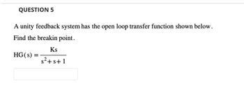 Answered A Unity Feedback System Has The Open Loop Transfer Function