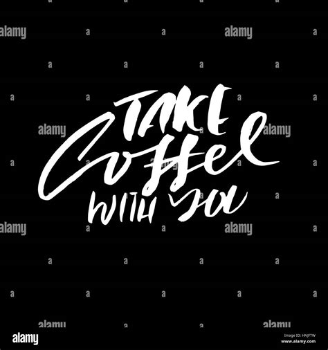 Take Coffee With You Lettering Coffee Quotes Hand Written Design Take Away Cafe Poster Print