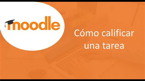 C Mo Calificar Una Tarea En Moodle Youtube