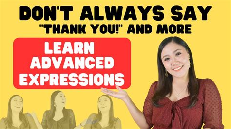 Dont Always Say Thank You And More Advanced English Expressions