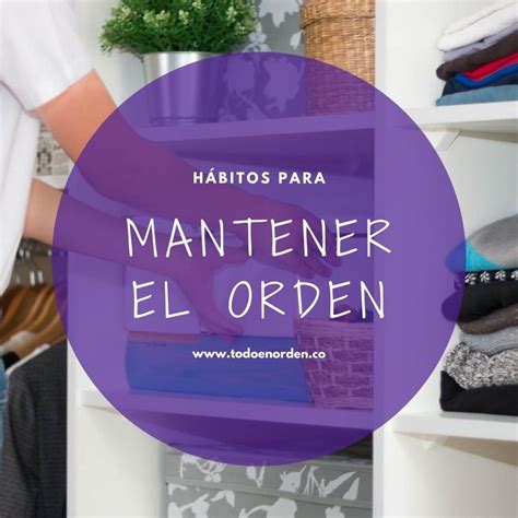 HÁBITOS PARA MANTENER EL ORDEN TODO EN ORDEN