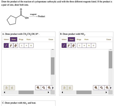 Solved Draw The Product Of The Reaction Of Cyclopentane Carboxylic Acid With The Three