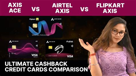 Flipkart Axis Vs Axis Ace Vs Airtel Axis Credit Cards Comparison YouTube