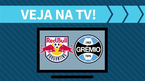 Red Bull Bragantino X Grêmio Ao Vivo Como Assistir Ao Jogo Na Tv