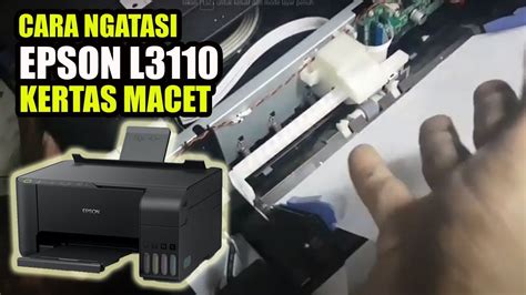 List Of Cara Memperbaiki Printer Epson L3110 Tidak Bisa Menarik Kertas