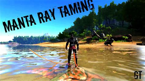 Manta Ray Taming Tips On Use And More Ark Survival Evolved