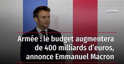 Vidéo Armée le budget augmentera de 400 milliards d euros annonce