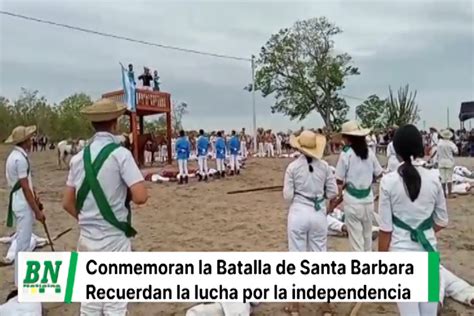 Conmemoran La Batalla De Santa Barbara El De Octubre De Se