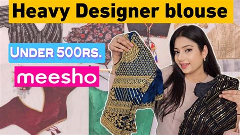 Meesho Heavy Designer Blouse Under 500rs Meesho Blouse Haul