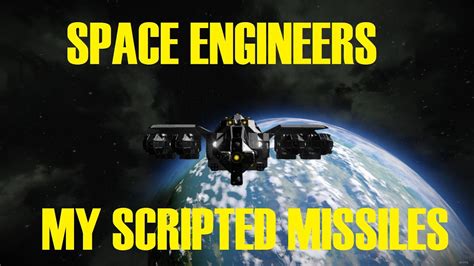 Scripted Missiles My Design And Scripts Space Engineers Youtube