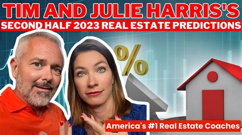 Tim And Julie Harris S Second Half Real Estate Predictions