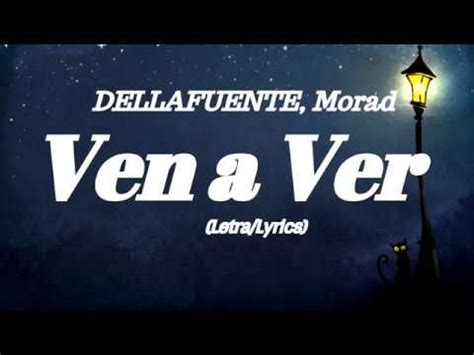 Dellafuente Morad Ven A Ver Lyrics Letra Youtube