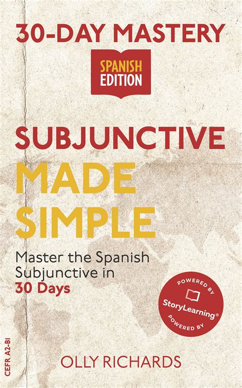 30 Day Mastery Subjunctive Made Simple Master The Spanish Subjunctive In 30 Days By Olly