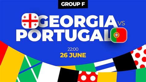 Premium Vector Georgia Vs Portugal Football 2024 Match Versus 2024