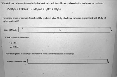 Solved When Calcium Carbonate Added To Hydrochloric Acid Calcium