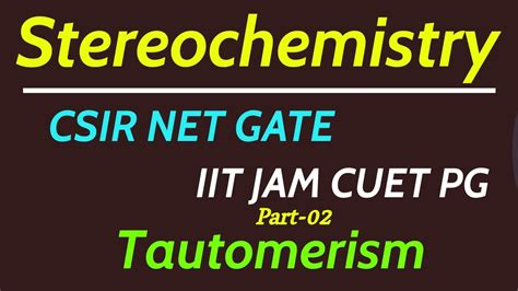 Stereochemistry 02 Csir Net Gate Iit Jam Cuet Pg 2024 Chemistry