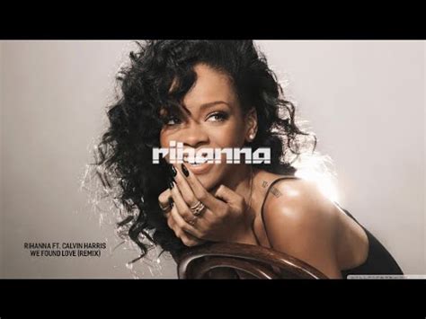 Rihanna Ft Calvin Harris We Found Love DEJ Remix YouTube