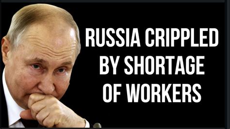 Russian Workforce Shortage Is Crippling Economy As War Mobilization