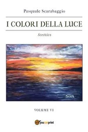 Pdf Scettico I Colori Della Luce Vol By Pasquale Scarabaggio