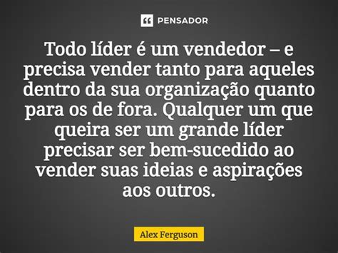 ⁠todo Líder é Um Vendedor E Alex Ferguson Pensador