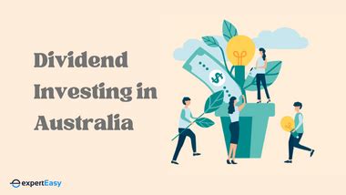 Complete Guide To Dividend Investing In Australia