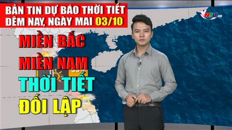 Bản Tin Dự Báo Thời Tiết đêm 02 10 Ngày 03 10 2023 Đài Phát Thanh Và