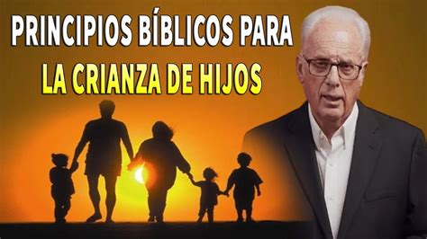 John Macarthur Predicas 2022 Principios Bíblicos Para La Crianza De