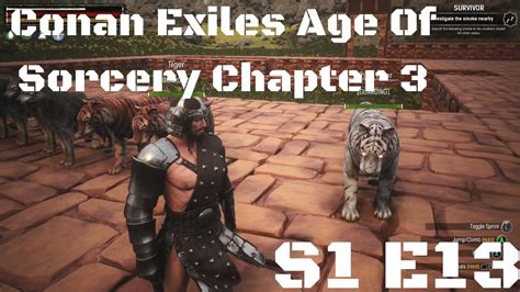 Conan Exiles Age Of Sorcery Chapter 3 S1 E13 Youtube