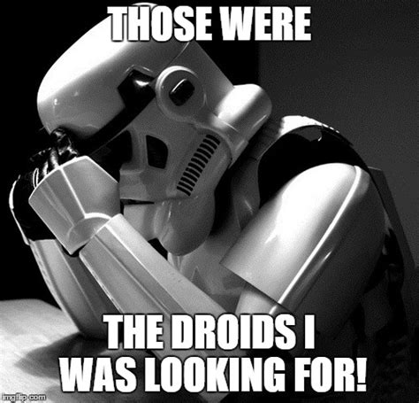 Depressed Stormtrooper Imgflip