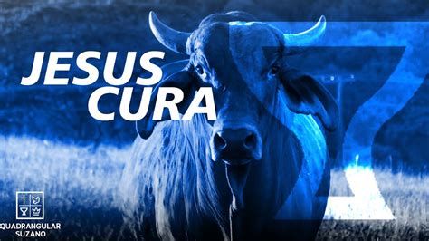 Doutrina Jesus Cura M S Quadrangular Youtube