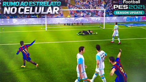 PES 2021 NO CELULAR RUMO AO ESTRELATO FIZ O MEU PRIMEIRO GOL JOGANDO