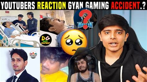 Gyan Gaming Accident All Youtubers Reaction Gyangaming Youtube