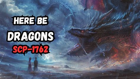 Here Be Dragons Scp 1762 Youtube